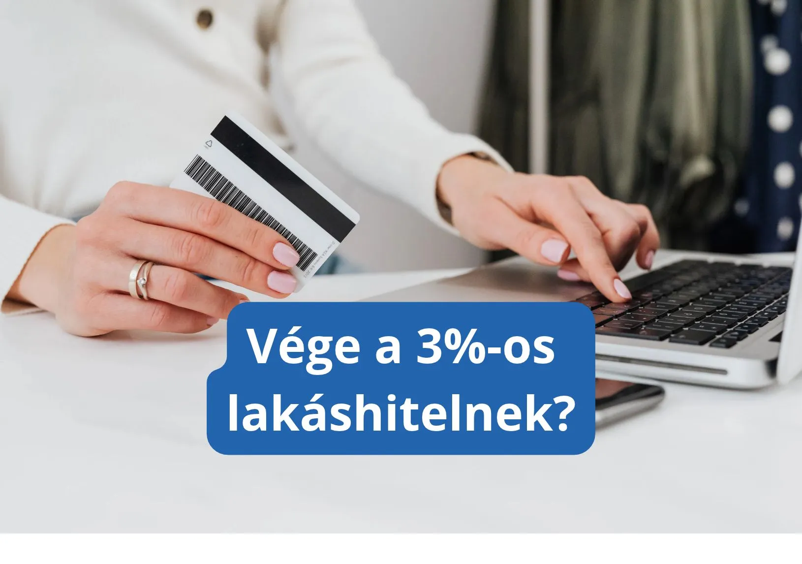 Vége a 3%-os lakáshitelnek?